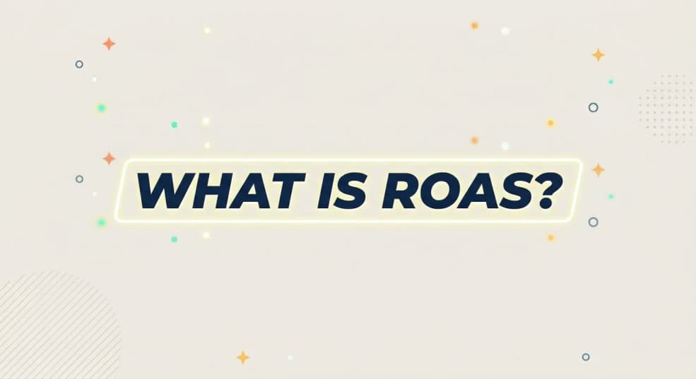 What Is ROAS? How to Know If Your Ads Are Actually Profitable